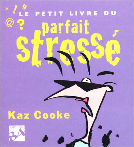 Beispielbild fr Le petit livre du parfait stress zum Verkauf von Ammareal