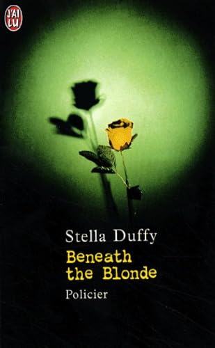 Beneath The Blonde (POLICIER) (9782290309414) by Stella Duffy