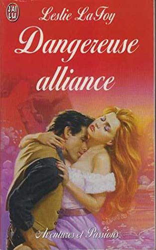 Dangereuse alliance (AVENTURES ET PASSIONS) (9782290310359) by La Foy Leslie