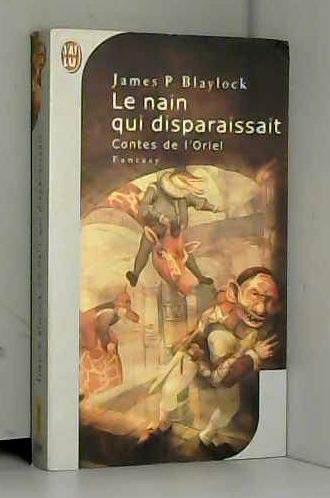 Le nain qui disparaissait : Contes de l'Oriel