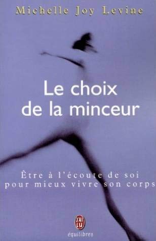 Beispielbild fr Le choix de la minceur : tre  l'coute de soi pour mieux vivre son corps zum Verkauf von Ammareal