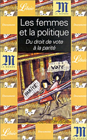 Beispielbild fr Les Femmes et la Politique : Du droit de vote  la parit zum Verkauf von Librairie Th  la page