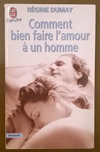 Beispielbild fr Comment Bien Faire L'amour  Un Homme zum Verkauf von RECYCLIVRE