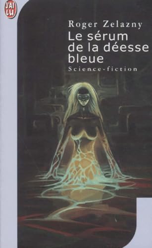 Serum de la deesse bleue (Le) (IMAGINAIRE) (9782290316306) by Zelazny Roger