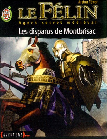 Beispielbild fr Le Flin, Agent secret mdival, tome 4 : Les Disparus de Montbrisac zum Verkauf von medimops