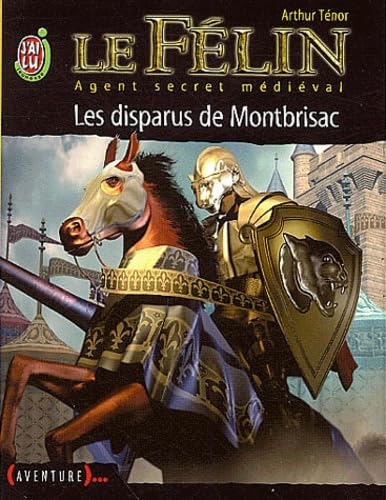 Stock image for Le F lin, Agent secret m di val, tome 4 : Les Disparus de Montbrisac T nor, Arthur for sale by LIVREAUTRESORSAS