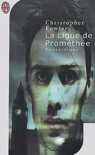 La Ligue de PromÃ©thÃ©e (IMAGINAIRE) (9782290317990) by Christopher Fowler