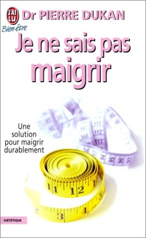 9782290318027: Je ne sais pas maigrir : Une solution pour maigrir durablement