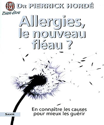 Beispielbild fr Allergies, le nouveau flau ? En connatre les causes pour mieux gurir zum Verkauf von books-livres11.com