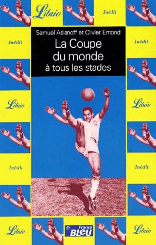 La coupe du monde à tous les stades