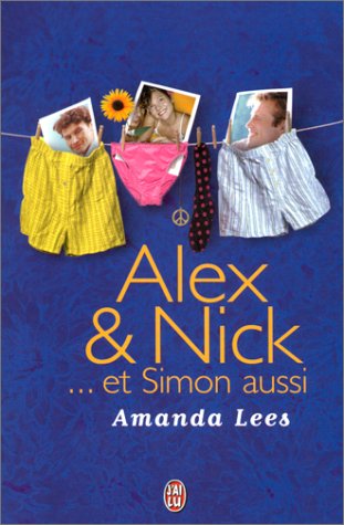 Alex & Nick... et Simon aussi (LITTÃ‰RATURE (NP) (A)) (9782290319109) by Amanda Lees