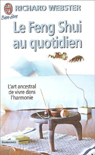 Imagen de archivo de Le Feng Shui au quotidien : L'Art ancestral de vivre en harmonie a la venta por Ammareal