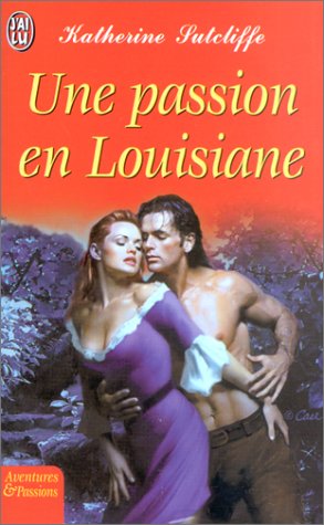 Imagen de archivo de UNE PASSION EN LOUISIANE a la venta por secretdulivre