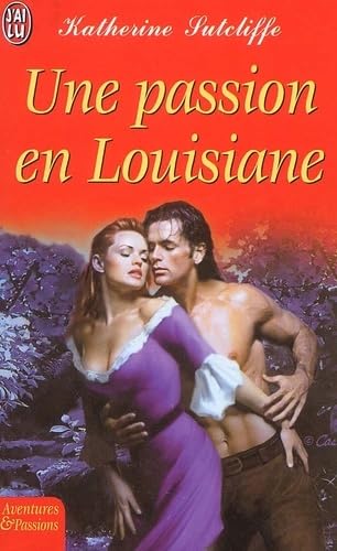 Stock image for UNE PASSION EN LOUISIANE for sale by secretdulivre