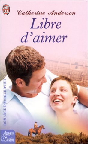 Libre d'aimer (9782290320679) by Anderson Catherine