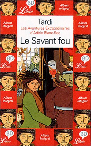 Beispielbild fr Les Aventures extraordinaires d'Adle Blanc Sec, tome 3 : Le Savant fou zum Verkauf von medimops