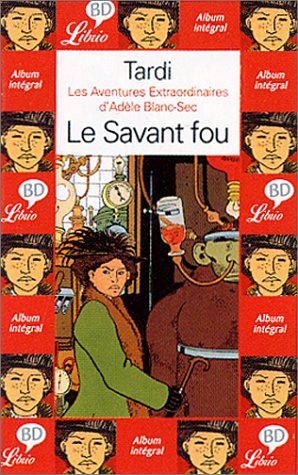 Imagen de archivo de Les Aventures extraordinaires d'Adle Blanc Sec, tome 3 : Le Savant fou a la venta por medimops