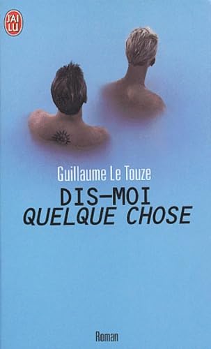Dis-moi quelque chose (LITTÃ‰RATURE FRANÃ‡AISE) (9782290322949) by Le Touze, Guillaume