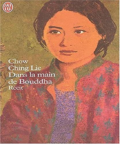 Dans la main de Bouddha (DOCUMENTS) (9782290323366) by Chow Ching Lie