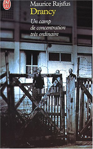 Beispielbild fr Drancy, Un Camp De Concentration Trs Ordinaire : 1941-1944 zum Verkauf von RECYCLIVRE