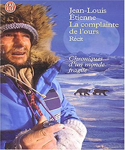 Stock image for La complainte de l'ours : Chroniques d'un monde fragile for sale by Ammareal