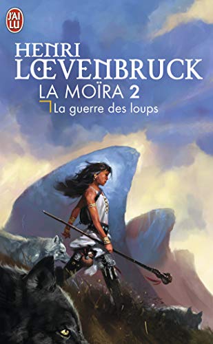 Beispielbild fr La moira, tome 2 : La Guerre des loups zum Verkauf von medimops