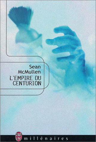 L'Empire du centurion (IMAGINAIRE (NP) (A)) (9782290327357) by Sean McMullen