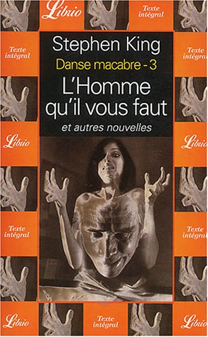 Stock image for Danse macabre, tome 3 : L'homme qu'il vous faut, et autres nouvelles for sale by Ammareal