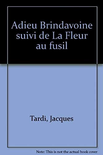 Beispielbild fr Adieu Brindavoine suivi de "La fleur au fusil" zum Verkauf von medimops