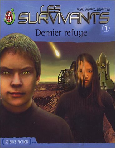Les Survivants, tome 1: Dernier refuge (CROSS OVER (A)) (9782290327876) by Katherine Applegate; Julie Guinard
