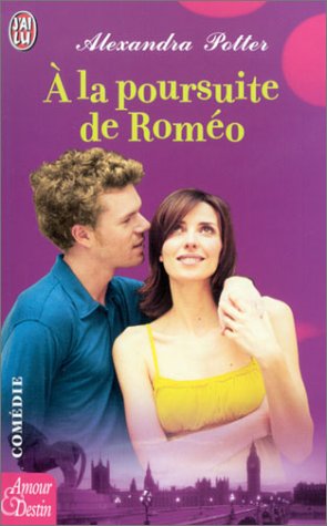 La poursuite de romeo (A) (ROMANCE (A)) (9782290327999) by Alexandra Potter