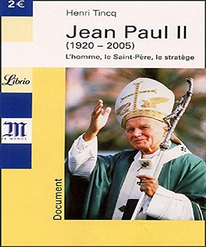 Stock image for Jean Paul II : L'homme, Le Saint-Pre, le stratge for sale by Ammareal