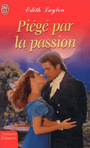 Piege par la passion (AVENTURES ET PASSIONS) (9782290329177) by Edith Layton