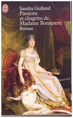 Beispielbild fr Passions et chagrins de Madame Bonaparte zum Verkauf von Ammareal