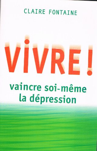 Stock image for Vivre! Vaincre Soi-Meme LA Depression (French Edition) for sale by Better World Books Ltd