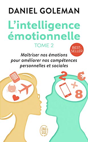 L'intelligence Ã©motionnelle: MaÃ®triser nos Ã©motions pour amÃ©liorer nos compÃ©tences personnelles et sociales (2) (9782290332979) by Goleman, Daniel