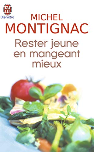 Restez jeune en mangeant mieux (9782290333037) by Montignac, Michel