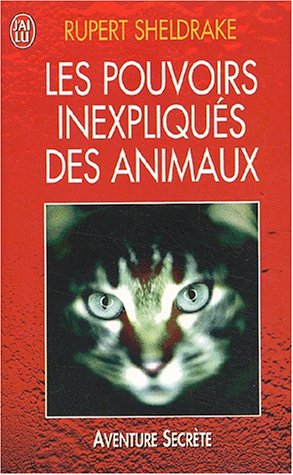 Pouvoirs inexpliques des animaux (Les) (9782290333525) by Sheldrake Rupert