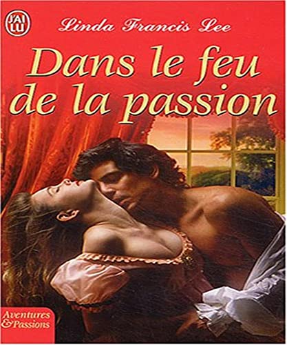 Beispielbild fr Dans le feu de la passion zum Verkauf von Librairie Th  la page