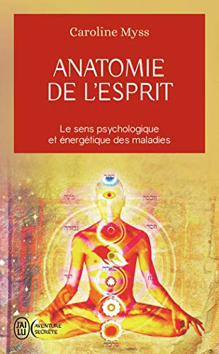 Beispielbild fr ANATOMIE DE L'ESPRIT : LE SENS PSYCHOLOGIQUE ET ENERGTIQUE DES MALADIES zum Verkauf von Librairie La Canopee. Inc.