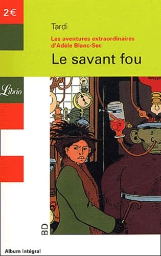 Beispielbild fr Les Aventures Extraordinaires D'adle Blanc-sec. Vol. 3. Le Savant Fou zum Verkauf von RECYCLIVRE