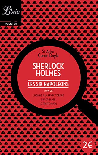 Imagen de archivo de Sherlock Holmes. Les six Napolons. suivi de L'homme  la lvre tordue. Silver Blaze. a la venta por Chapitre.com : livres et presse ancienne