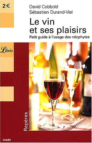 Stock image for LE VIN ET SES PLAISIRS (LIBRIO CUISINE) for sale by Wonder Book