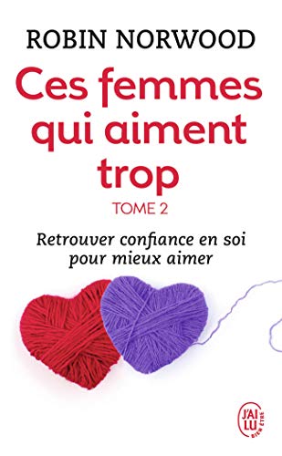 Beispielbild fr Ces femmes qui aiment trop, tome 2 zum Verkauf von Ammareal