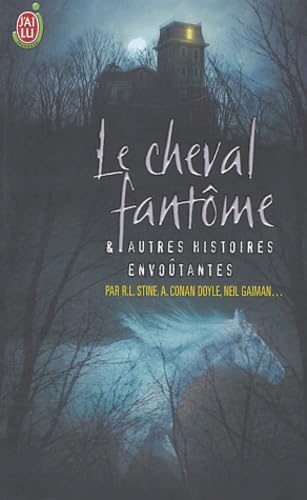 Beispielbild fr Le cheval fantme : Et autres histoires envotantes zum Verkauf von Ammareal