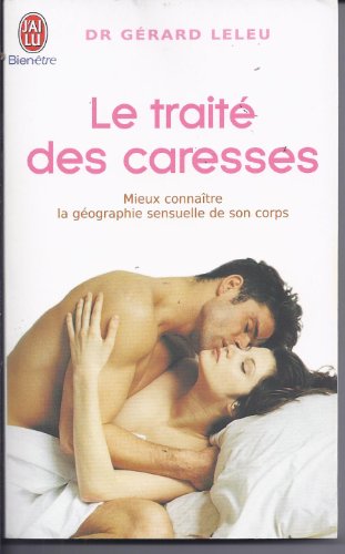 Imagen de archivo de Le Trait des caresses : Mieux connatre la gographie sensuelle de son corps a la venta por books-livres11.com