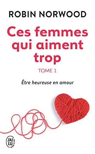 Beispielbild fr Ces femmes qui aiment trop, tome 1 zum Verkauf von Ammareal