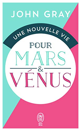 Une nouvelle vie pour Mars et VÃ©nus (9782290336649) by Gray, John