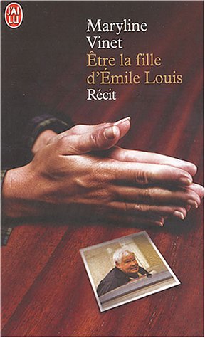 Beispielbild fr Etre la fille d'Emile Louis zum Verkauf von medimops