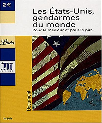 Beispielbild fr Etats-unis, gendarmes du monde (ne) (Les): POUR LE MEILLEUR ET POUR LE PIRE zum Verkauf von Reuseabook